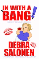 In With A Bang! In With A Bang! by Debra Salonen