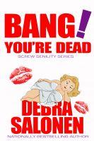 Bang! You're Dead by Debra Salonen